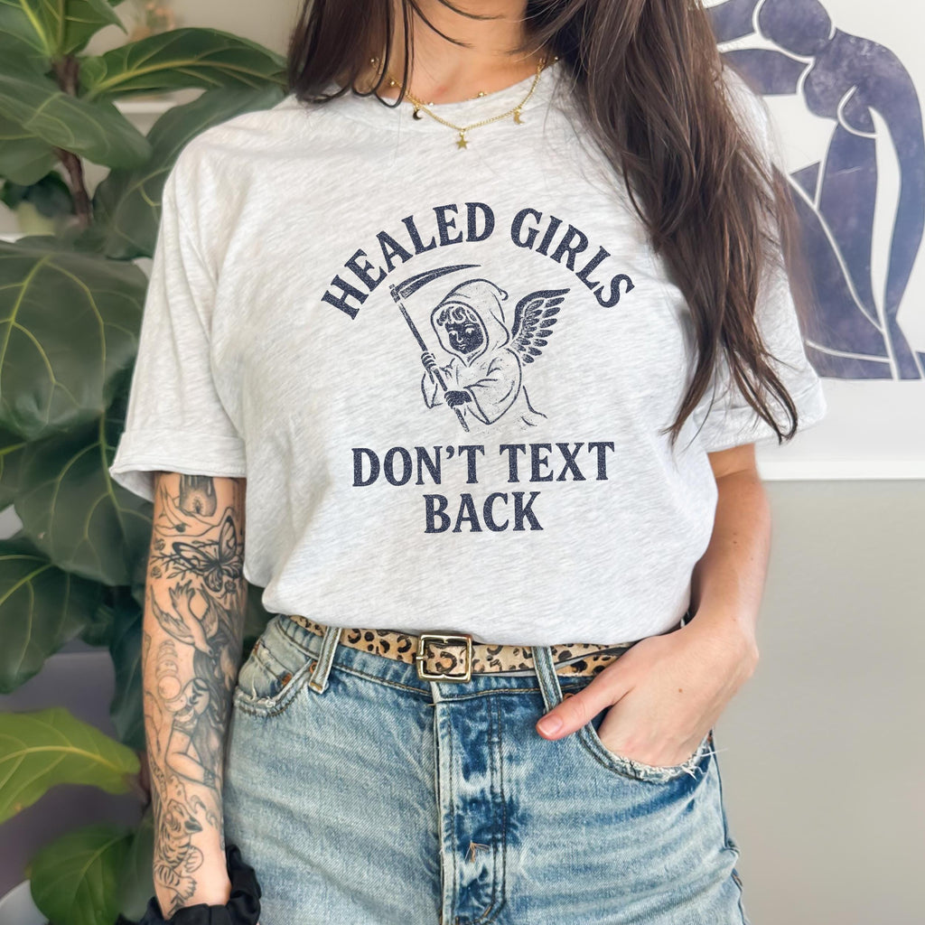 Additional photo of Healed Girls Don’t Text Back T-shirt