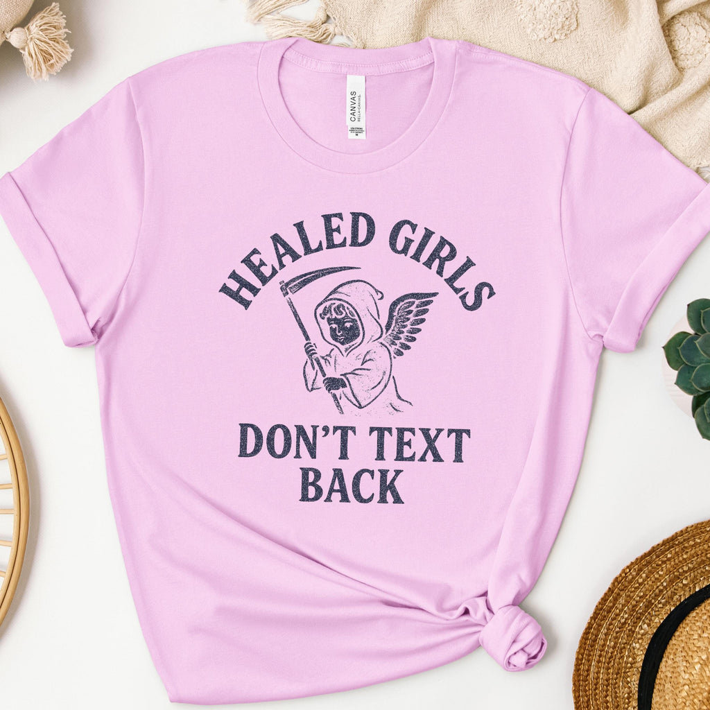 Additional photo of Healed Girls Don’t Text Back T-shirt