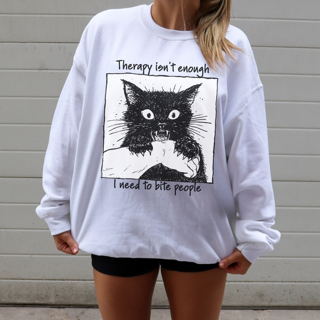 Additional photo of Therapy Isn’t Enough I Need to Bite People sweatshirt