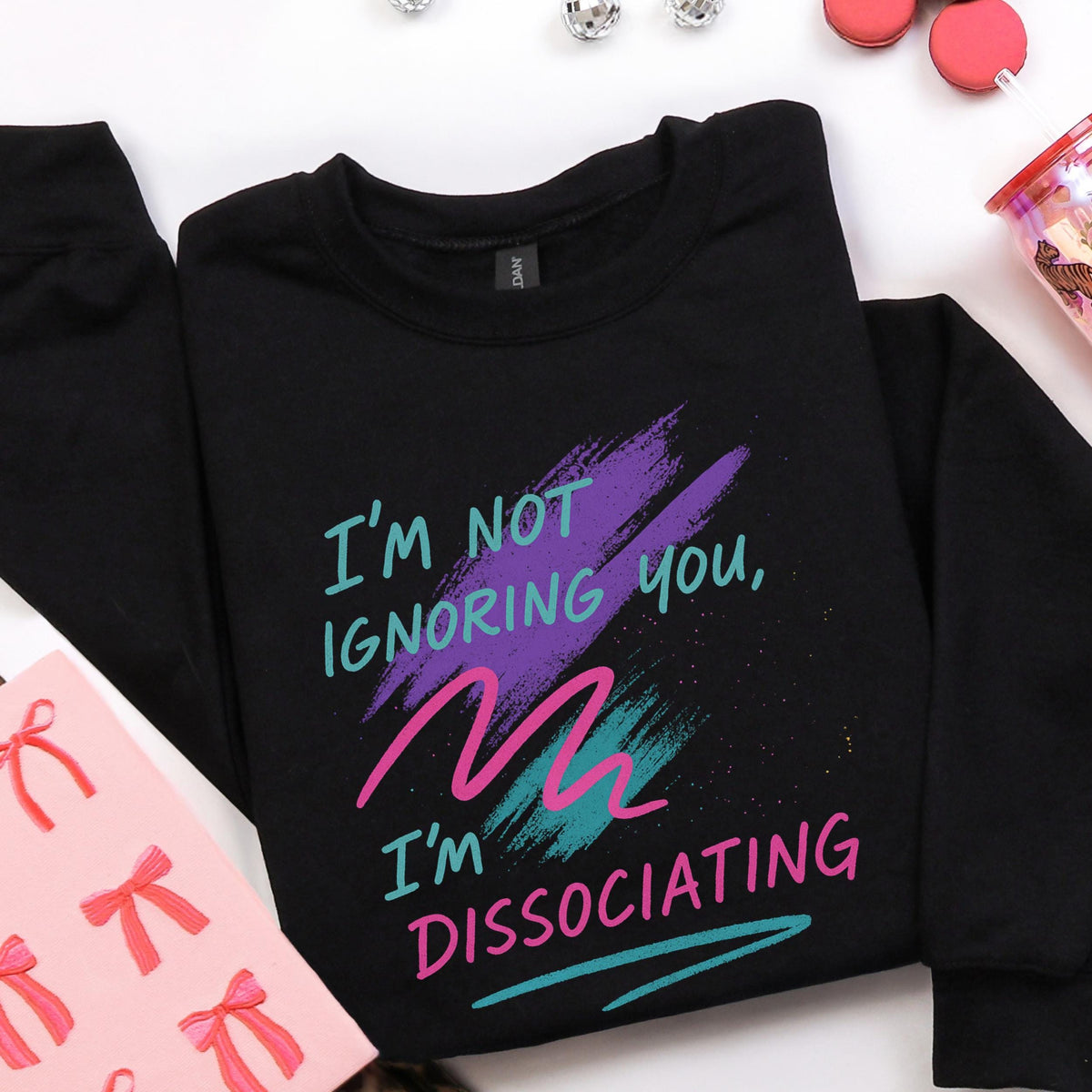 Product photo of I’m Not Ignoring You I’m Dissociating sweatshirt