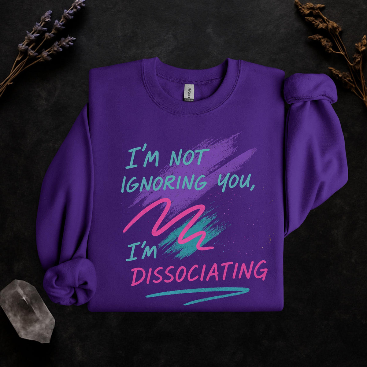 Additional photo of I’m Not Ignoring You I’m Dissociating sweatshirt
