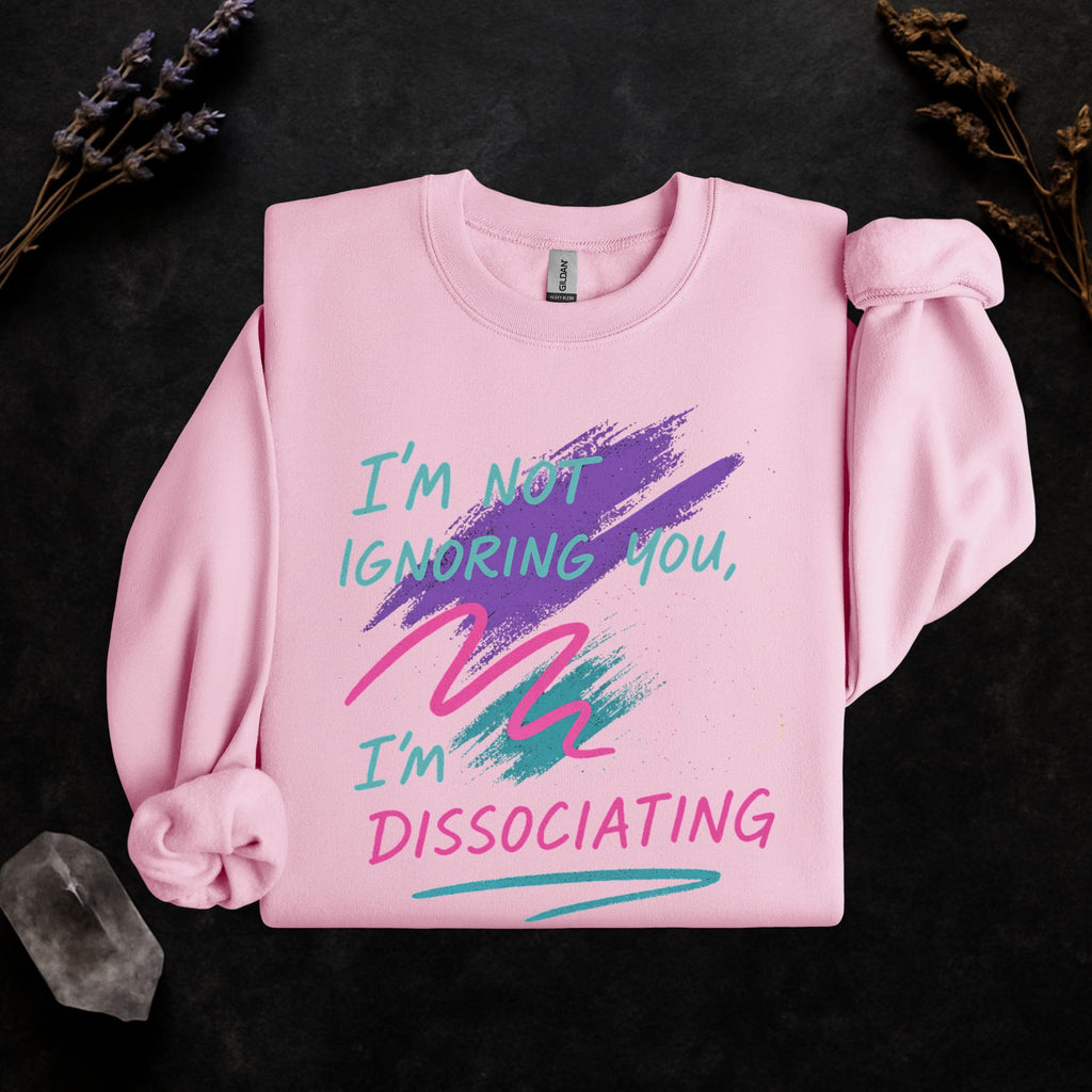 Additional photo of I’m Not Ignoring You I’m Dissociating sweatshirt
