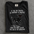 Additional photo of If You Are Neutral in Situations of Injustice T-shirt