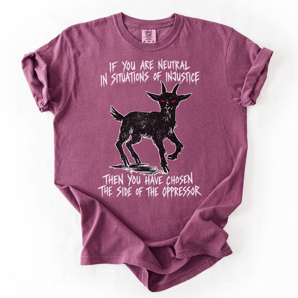 Additional photo of If You Are Neutral in Situations of Injustice T-shirt