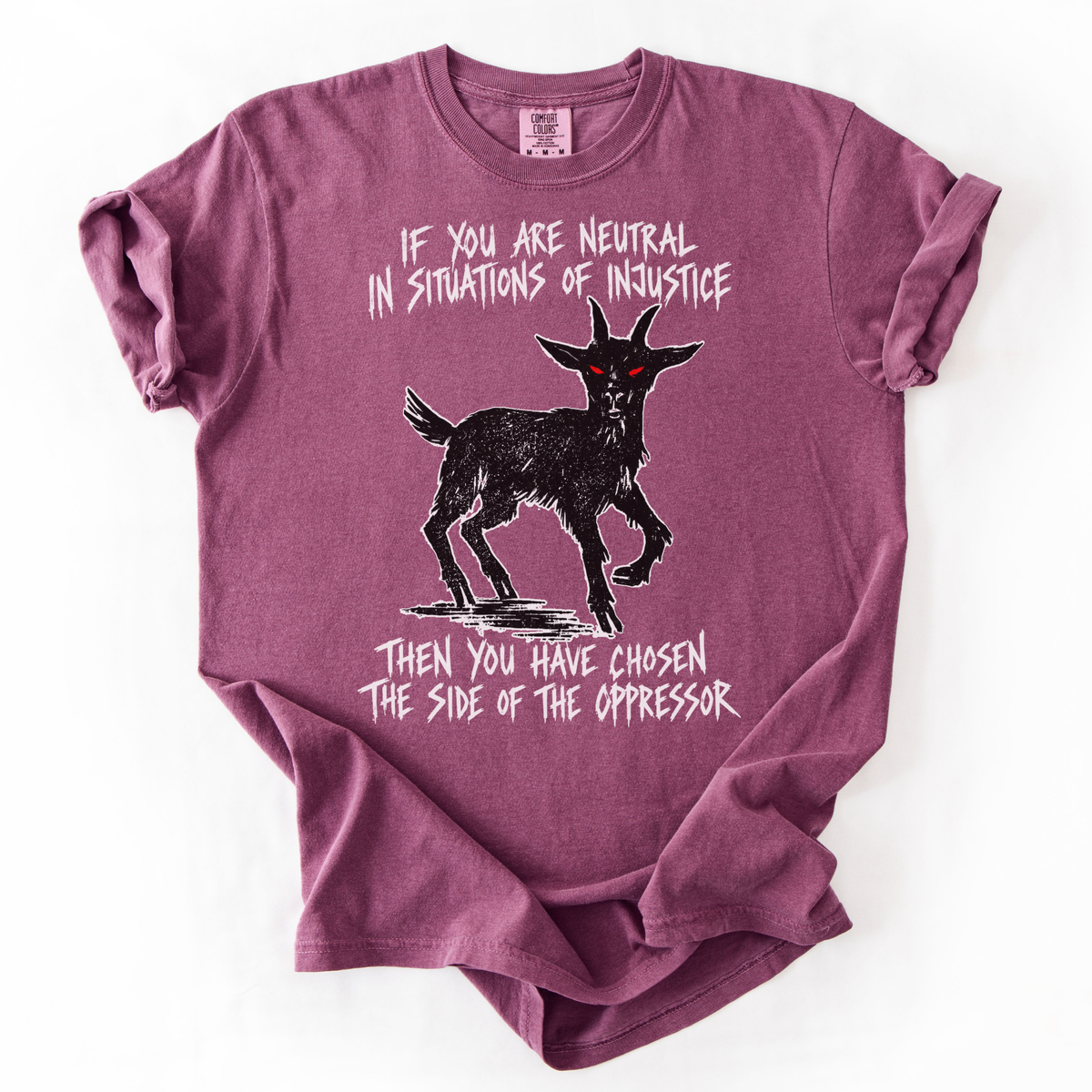 Additional photo of If You Are Neutral in Situations of Injustice T-shirt