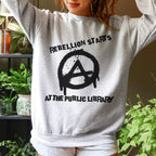 Product photo of Rebellion Starts at the Public Library sweatshirt