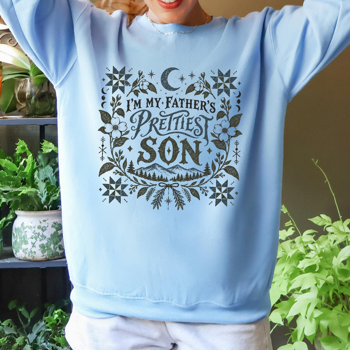 Additional photo of Im My Fathers Prettiest Son sweatshirt