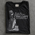 Additional photo of We Are the Daughters of the Trollops You Couldnt Burn T-shirt