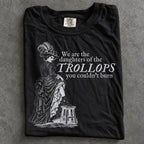 Additional photo of We Are the Daughters of the Trollops You Couldnt Burn T-shirt