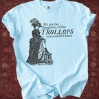 Additional photo of We Are the Daughters of the Trollops You Couldnt Burn T-shirt