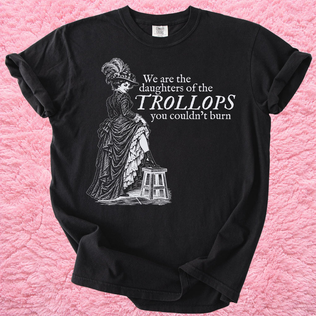 Additional photo of We Are the Daughters of the Trollops You Couldnt Burn T-shirt