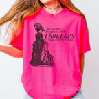 Additional photo of We Are the Daughters of the Trollops You Couldnt Burn T-shirt