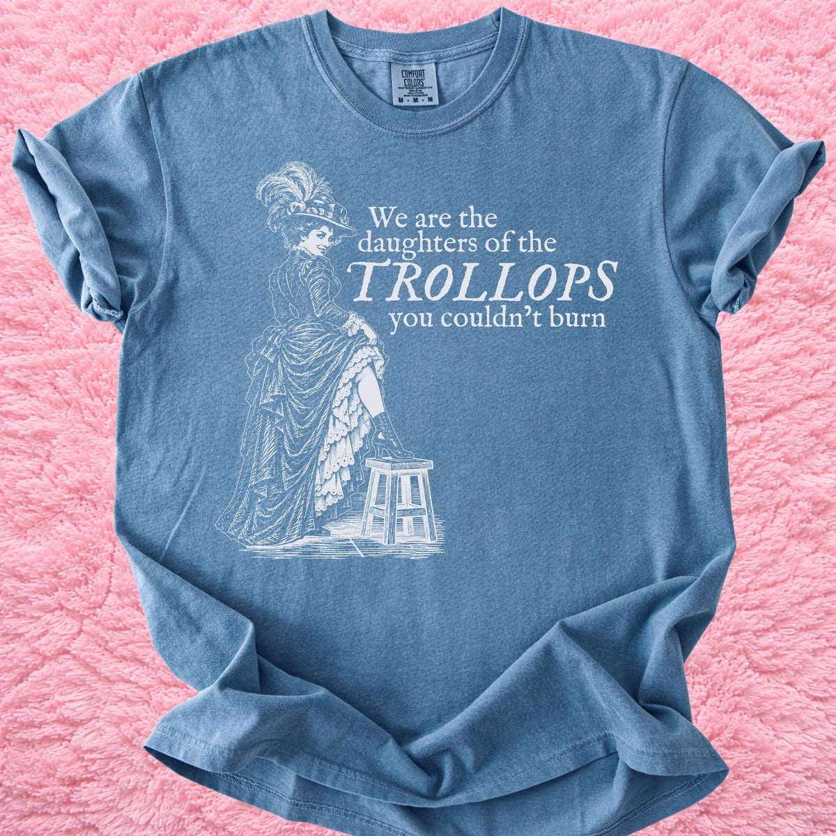 Additional photo of We Are the Daughters of the Trollops You Couldnt Burn T-shirt