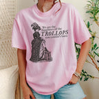 Additional photo of We Are the Daughters of the Trollops You Couldnt Burn T-shirt