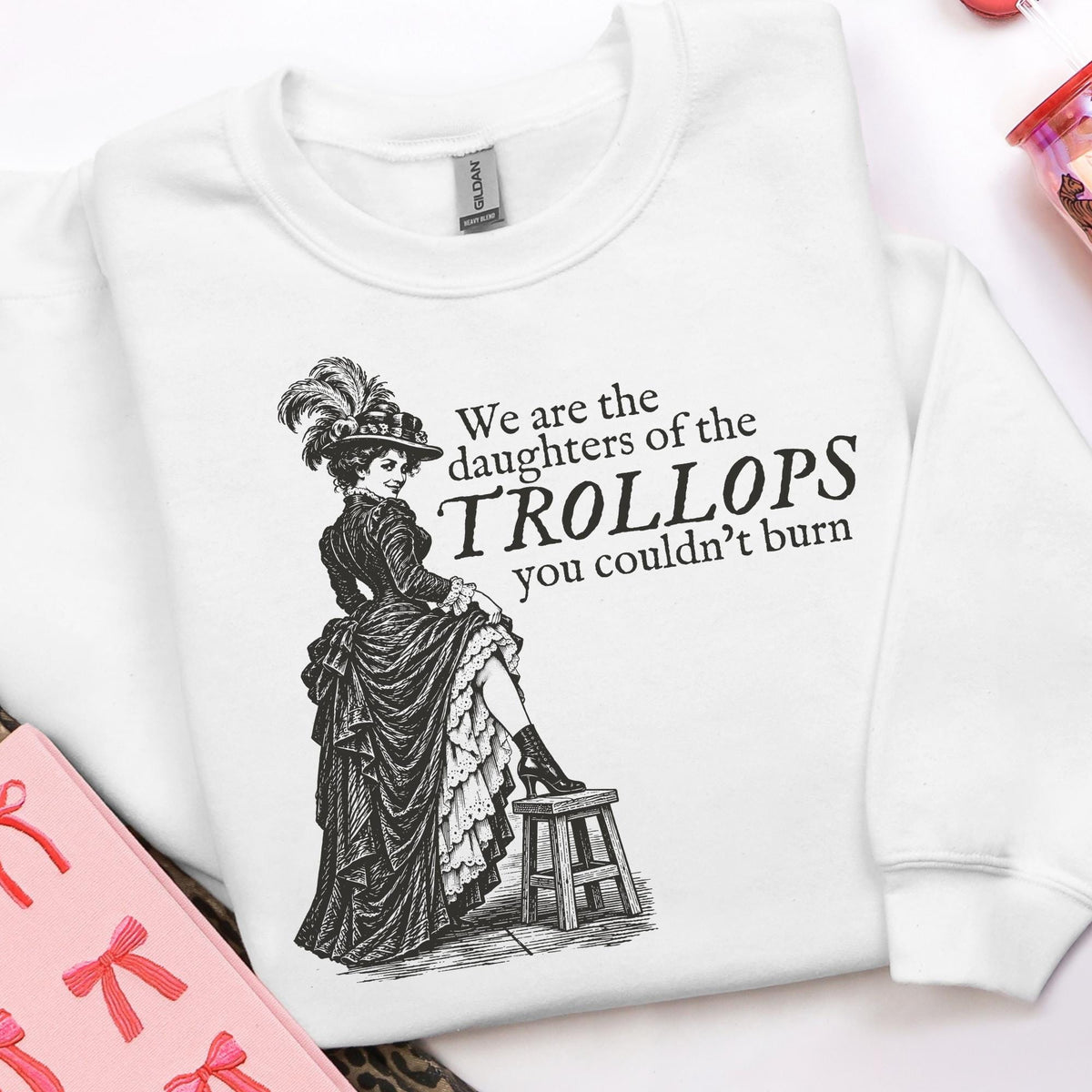 Product photo of We Are the Daughters of the Trollops sweatshirt