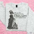 Additional photo of We Are the Daughters of the Trollops sweatshirt