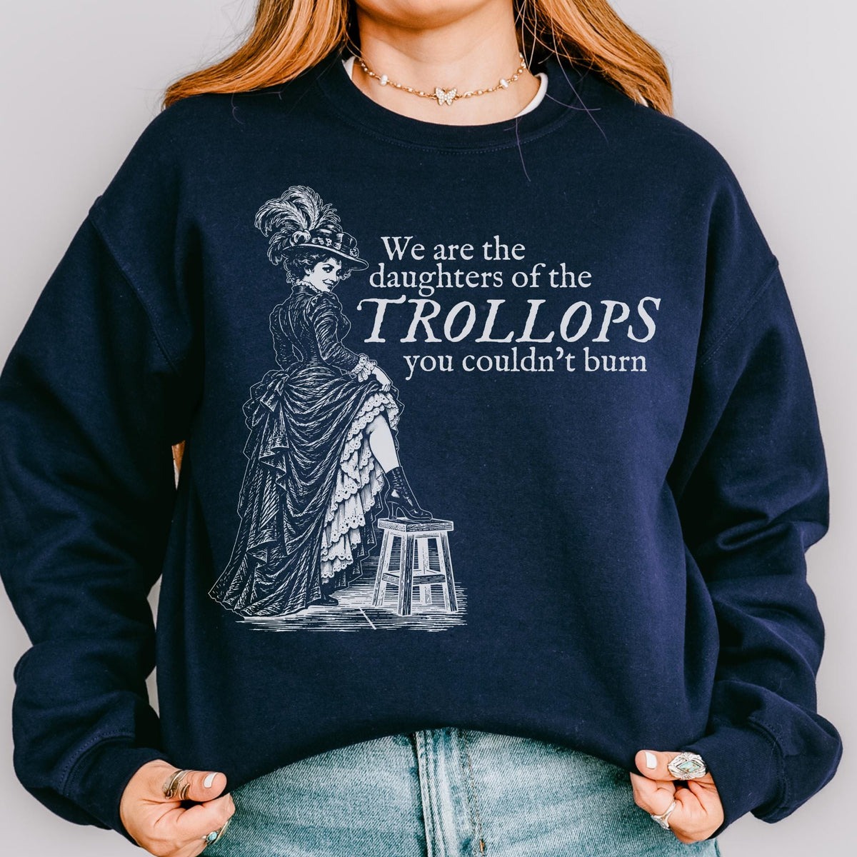 Additional photo of We Are the Daughters of the Trollops sweatshirt