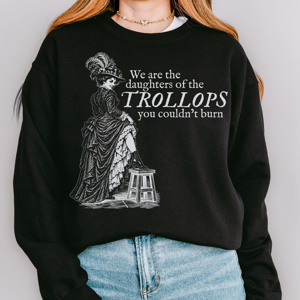 Additional photo of We Are the Daughters of the Trollops sweatshirt