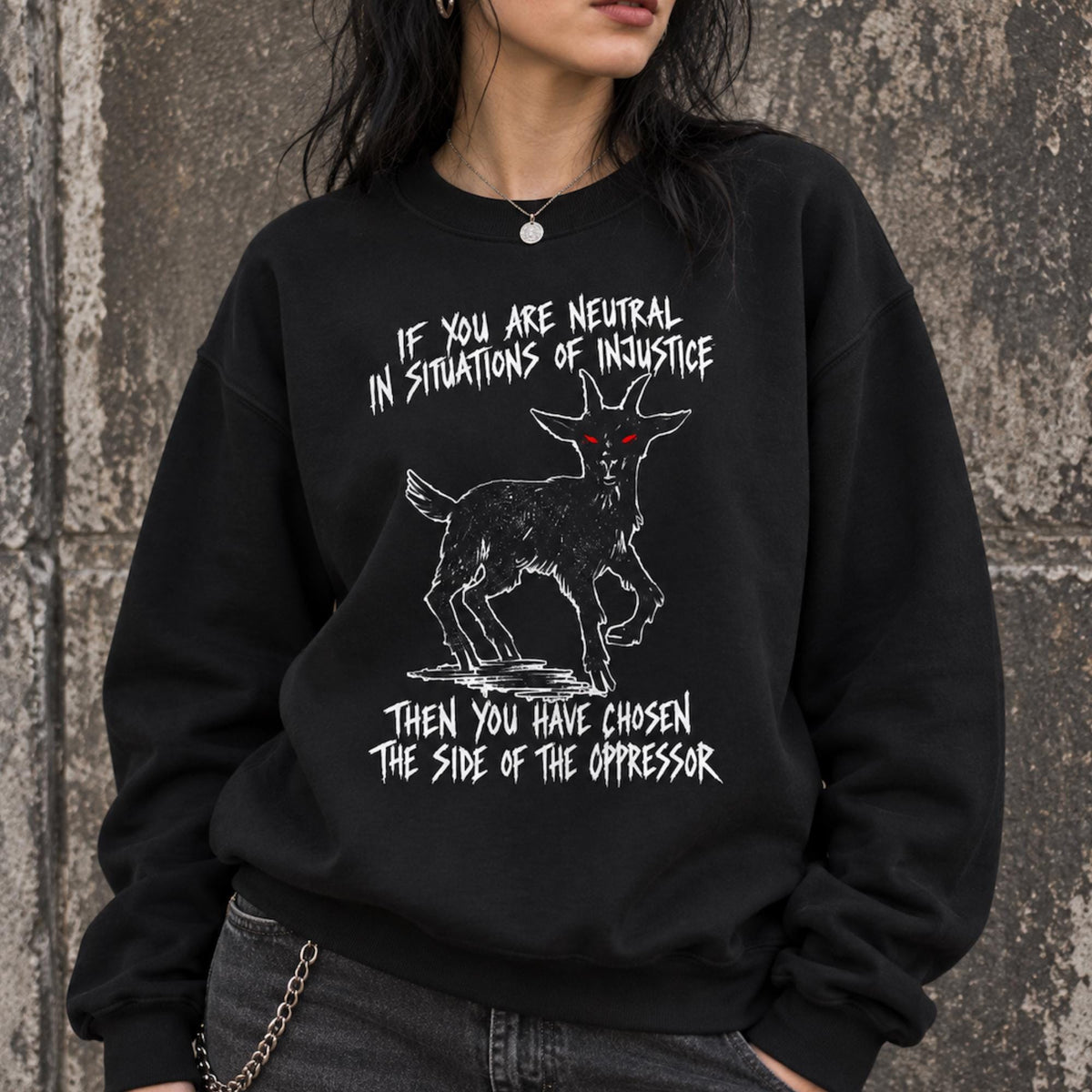 Additional photo of If You Are Neutral in Situations of Injustice sweatshirt