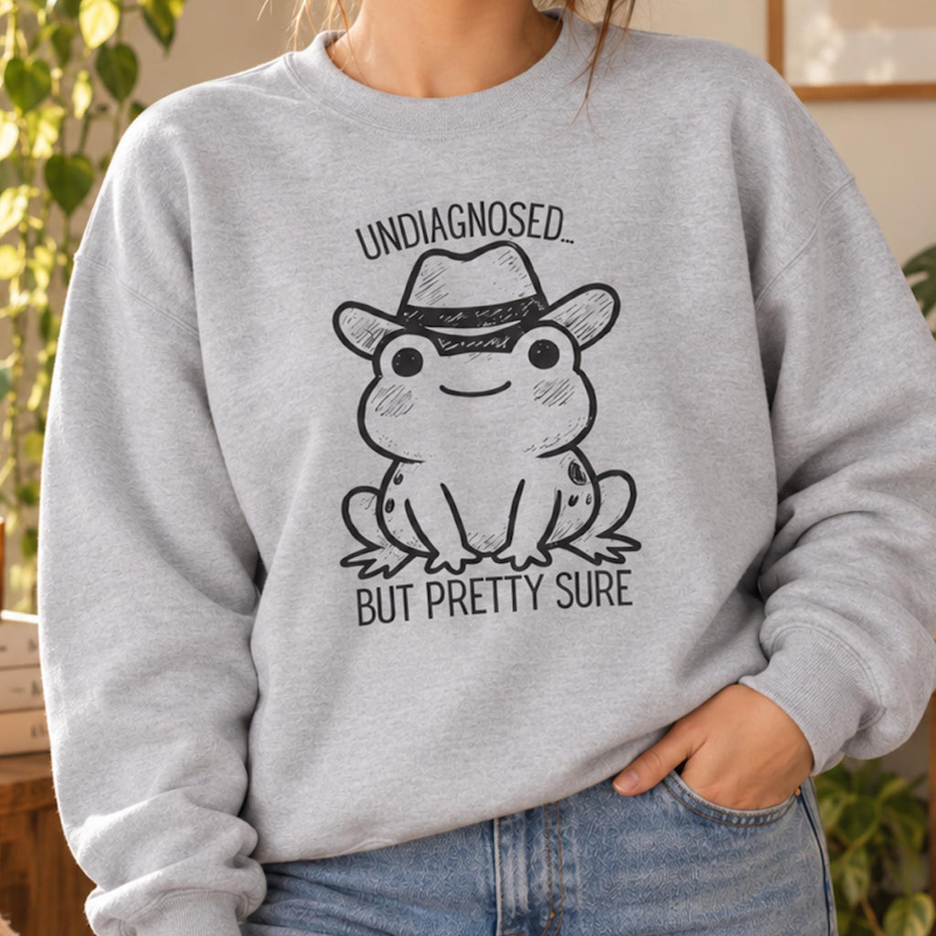 Additional photo of Undiagnosed But Pretty Sure sweatshirt