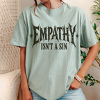 Empathy Isnt a Sin Protest Shirt
