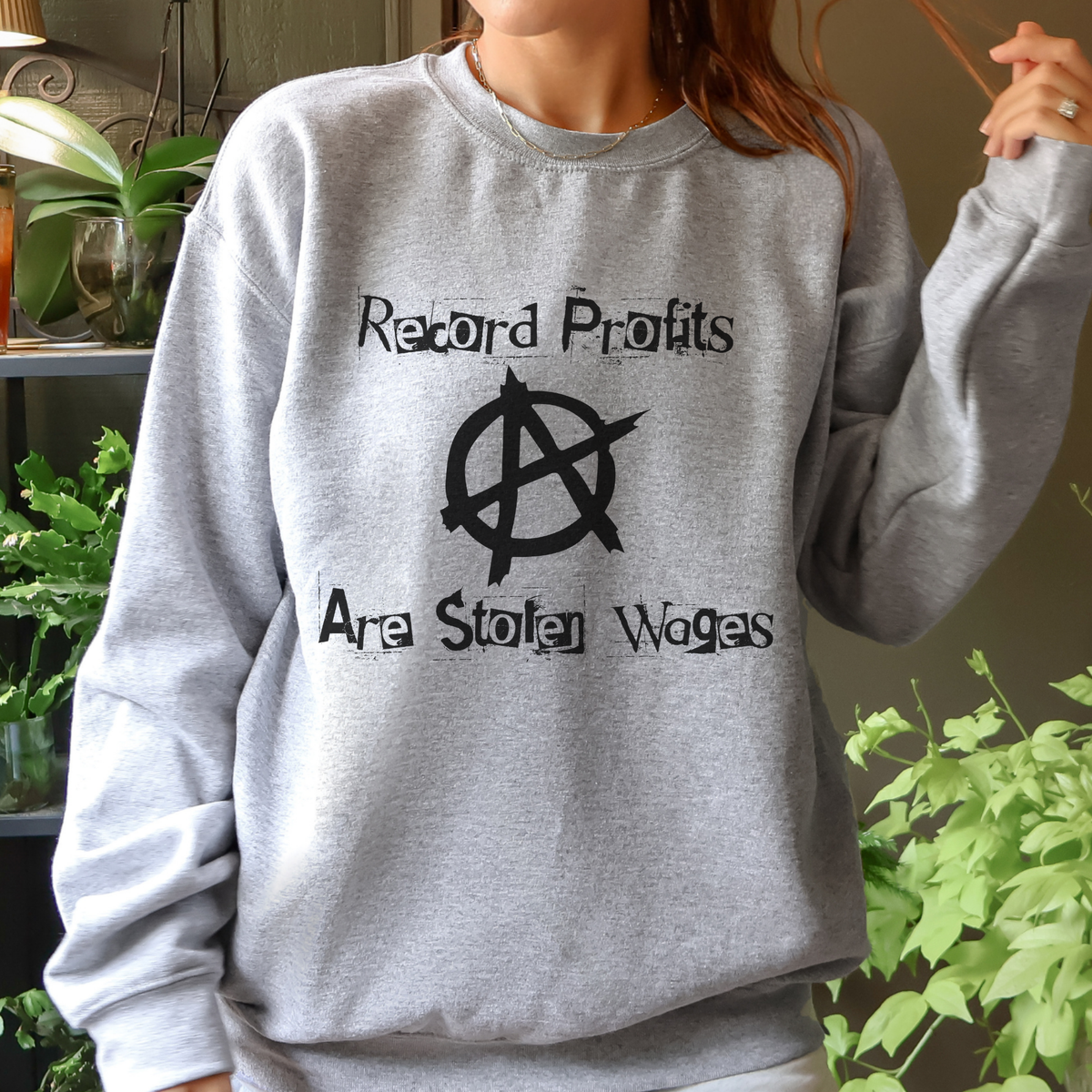 Record Profits Are Stolen Wages Sweatshirt, Labor Rights Punk Crewneck
