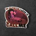 Nadja Doll Vinyl Sticker - What We Do in the Shadows - "So Pathetic" Water-Resistant Sticker