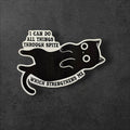 I Can Do All Things Spiteful Cat Sticker: Sarcastic Humor, Holographic Option