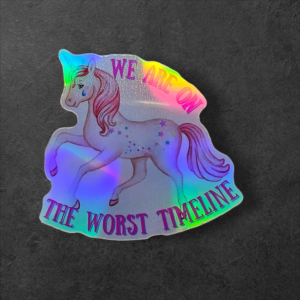 Worst Timeline Unicorn Sticker: Funny Sarcastic Mental Health Art