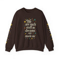 Additional photo of Dreams Are Made On sweatshirt