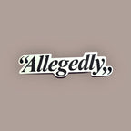 Allegedly : Funny Lawyer Gift vinyl sticker featuring Law Student Decal