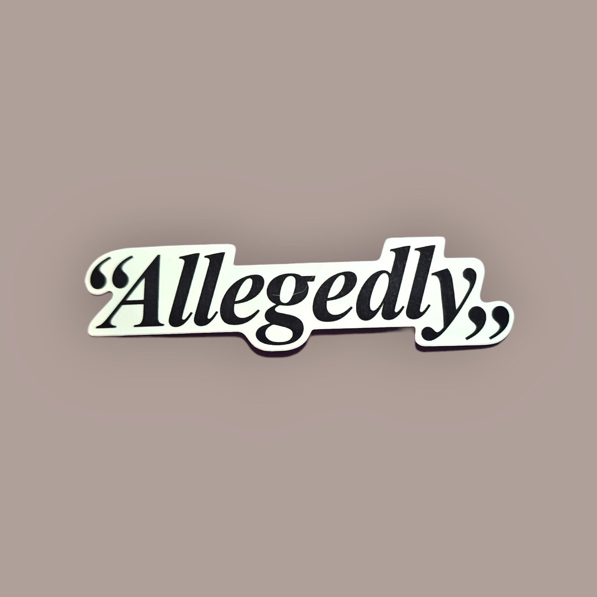 Allegedly Sticker: Funny Lawyer Gift, Law Student Decal