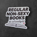 Regular Non-Sexy Books Sticker | Funny Book Lover Vinyl Decal