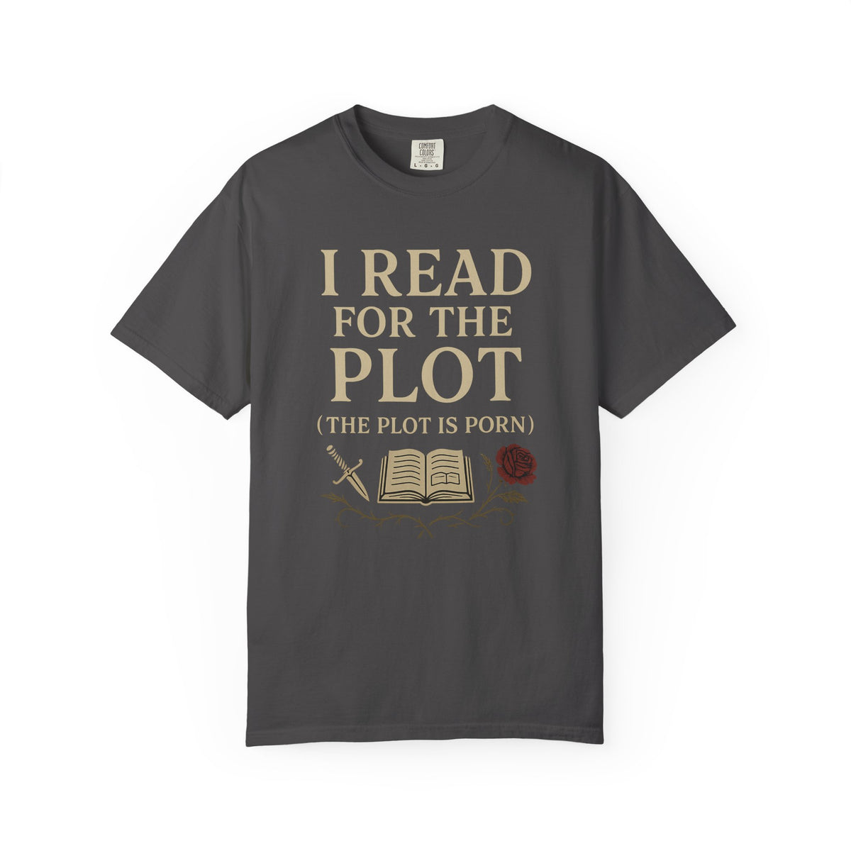 Additional photo of I Read for the Plot (The Plot Is Porn) Literary Humor T-shirt