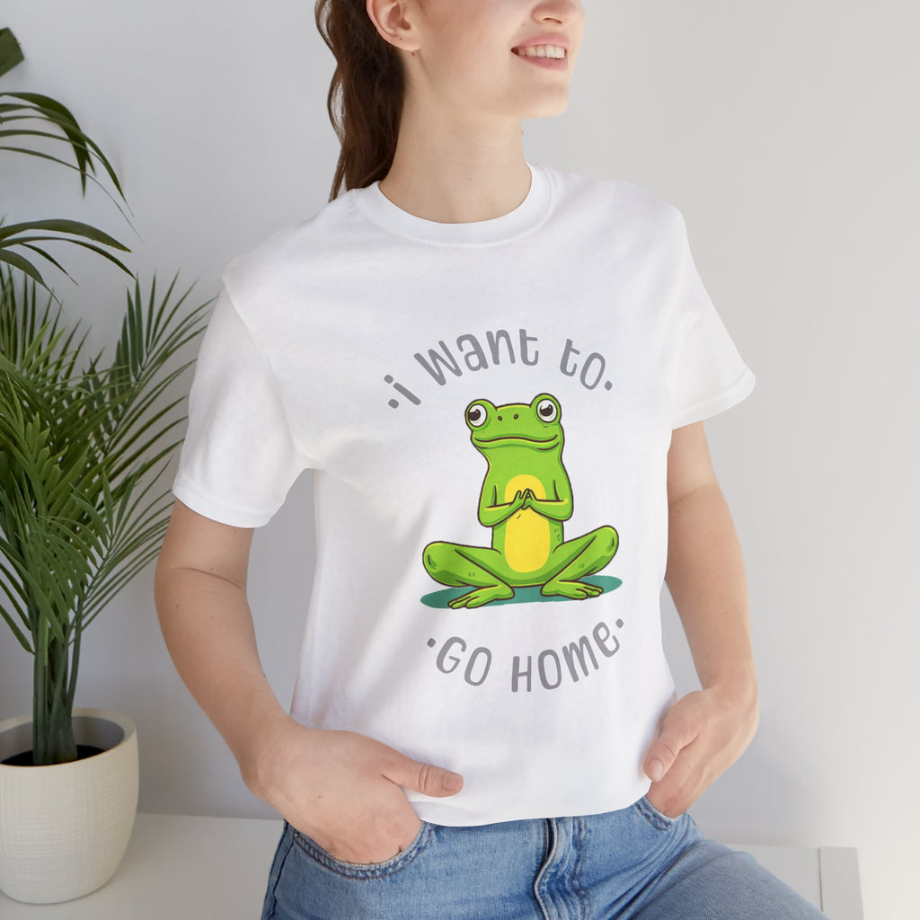 I Want To Go Home Frog Tee — Cute Meditation Frog Graphic T-Shirt