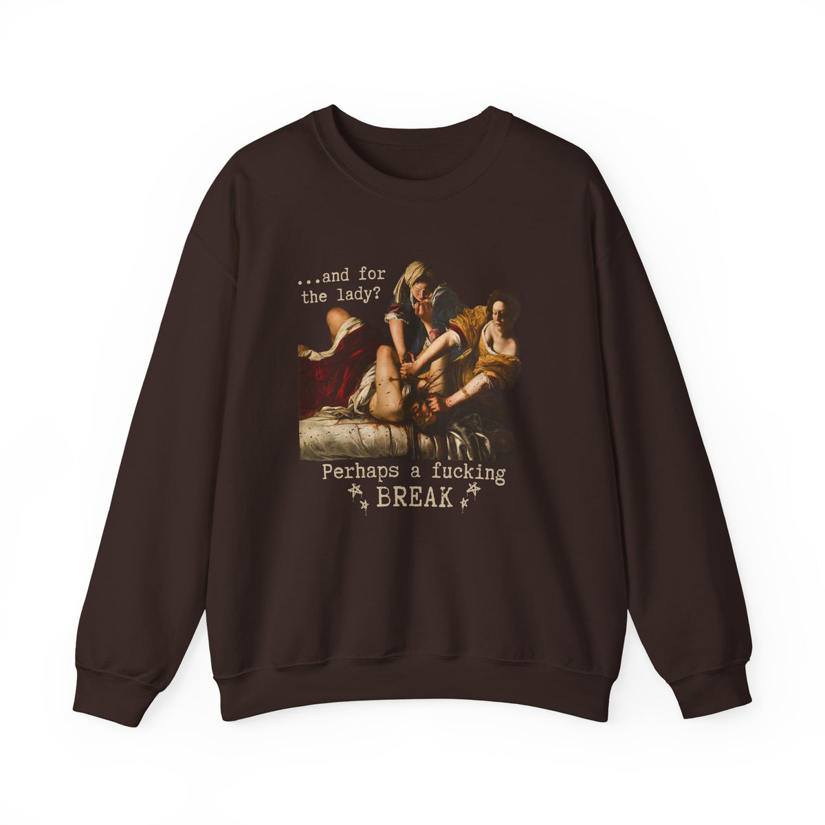 Additional photo of And for the Lady? Perhaps a Fucking Break sweatshirt