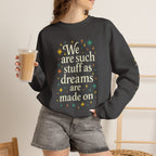 Additional photo of Dreams Are Made On sweatshirt