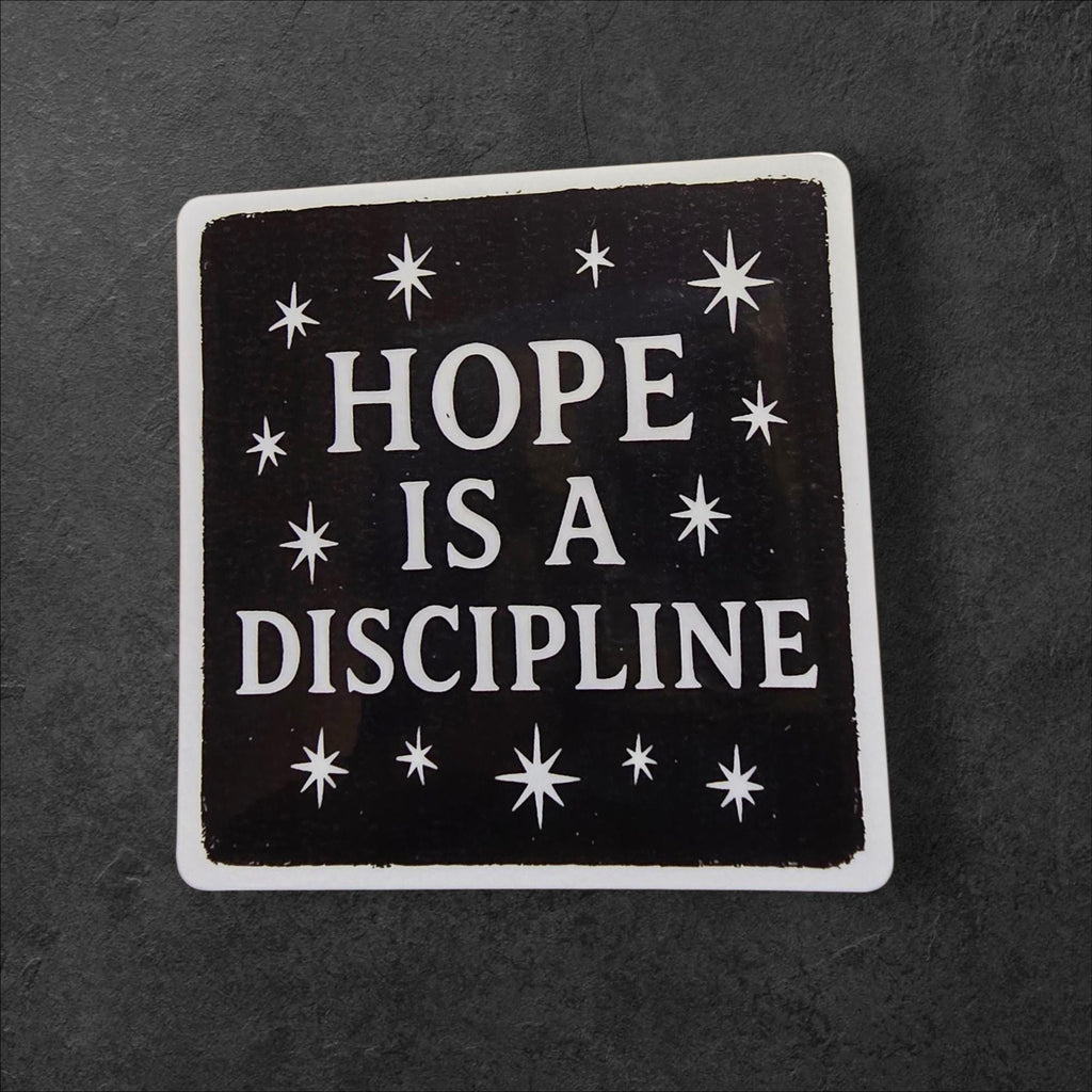 Hope Is a Discipline Vinyl Sticker | Activist Quote Decal