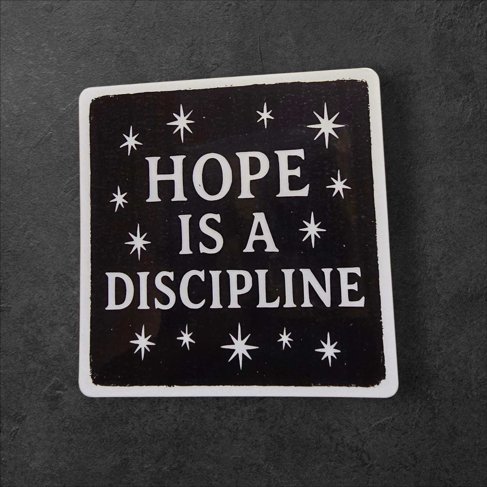 Hope Is a Discipline Vinyl Sticker | Activist Quote Decal