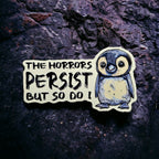 The Horrors Persist vinyl sticker featuring But So Do I vinyl decal in White
