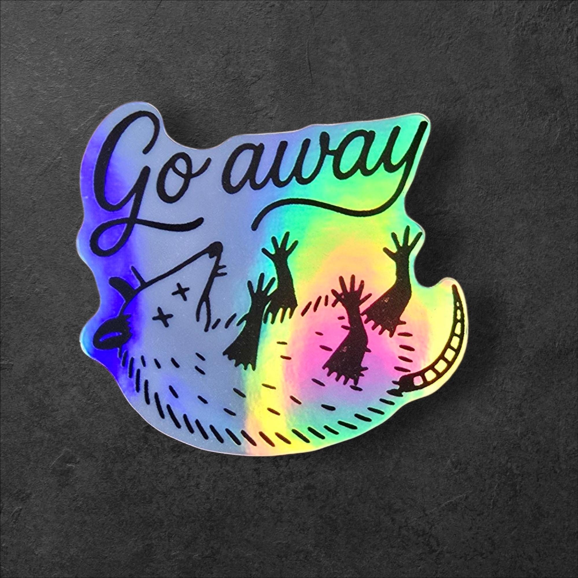 Go Away Possum Sticker: Funny Glossy Vinyl Decal