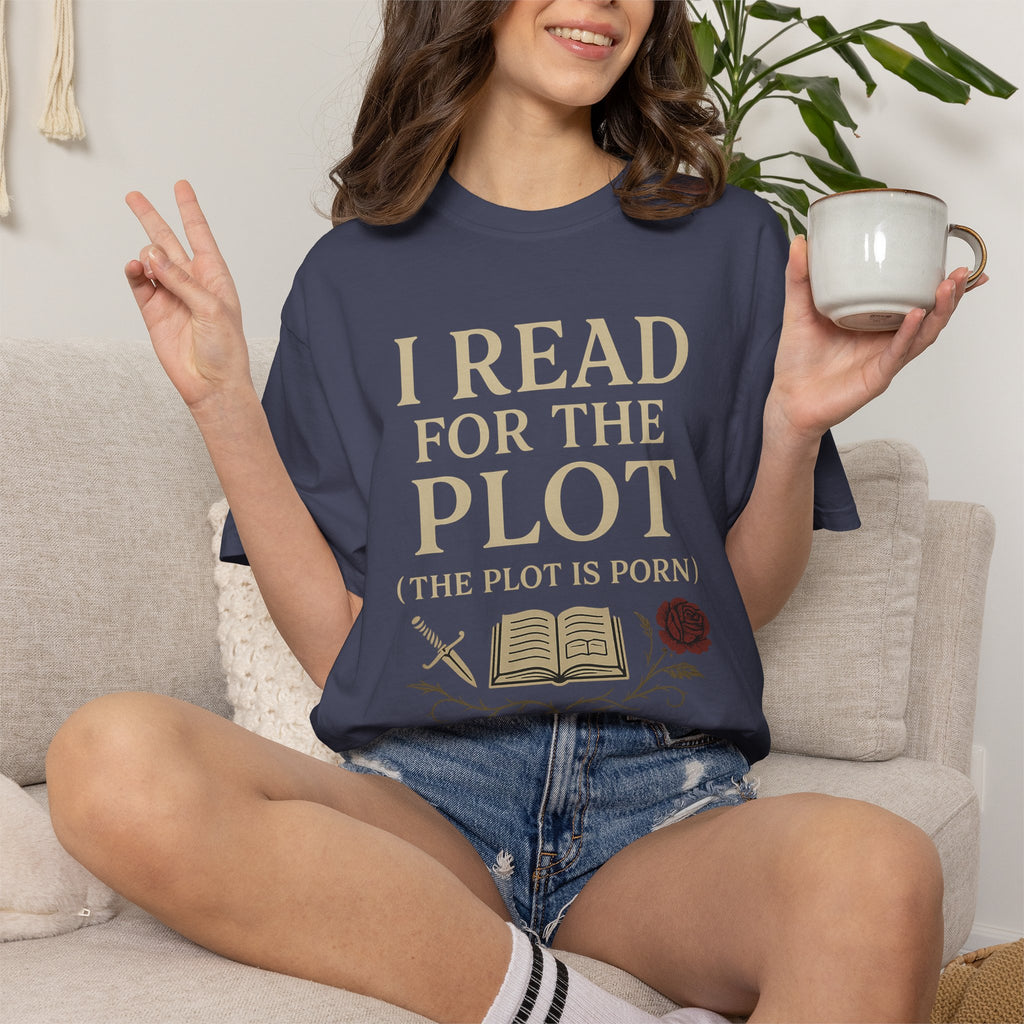 Additional photo of I Read for the Plot (The Plot Is Porn) Literary Humor T-shirt