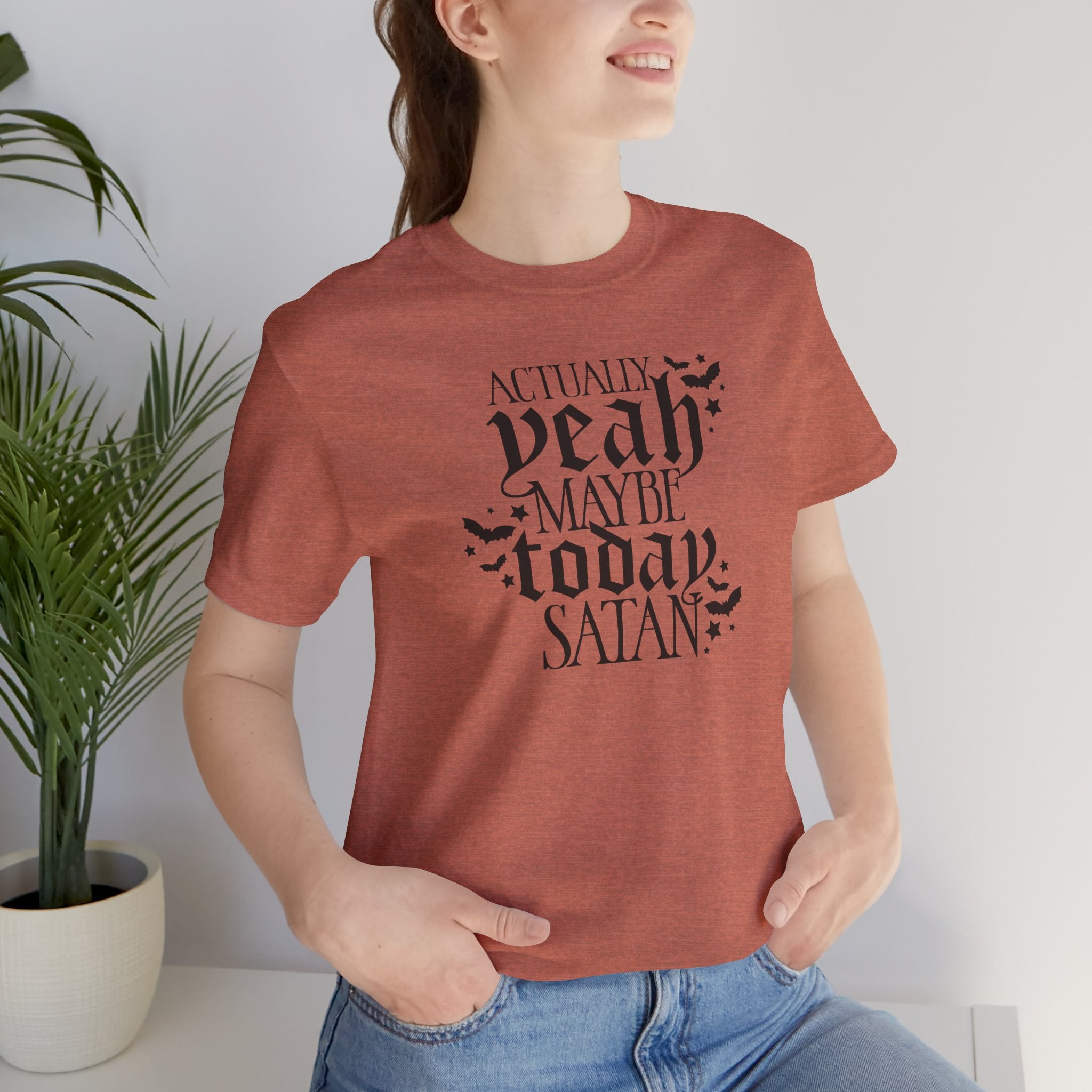 Graphic Tee — "Actually Yeah Maybe Today Satan" Gothic Script Shirt