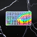 Depression Struggles With Me Sticker | Mental Health Humor Vinyl, Text Sticker for Laptop Journal