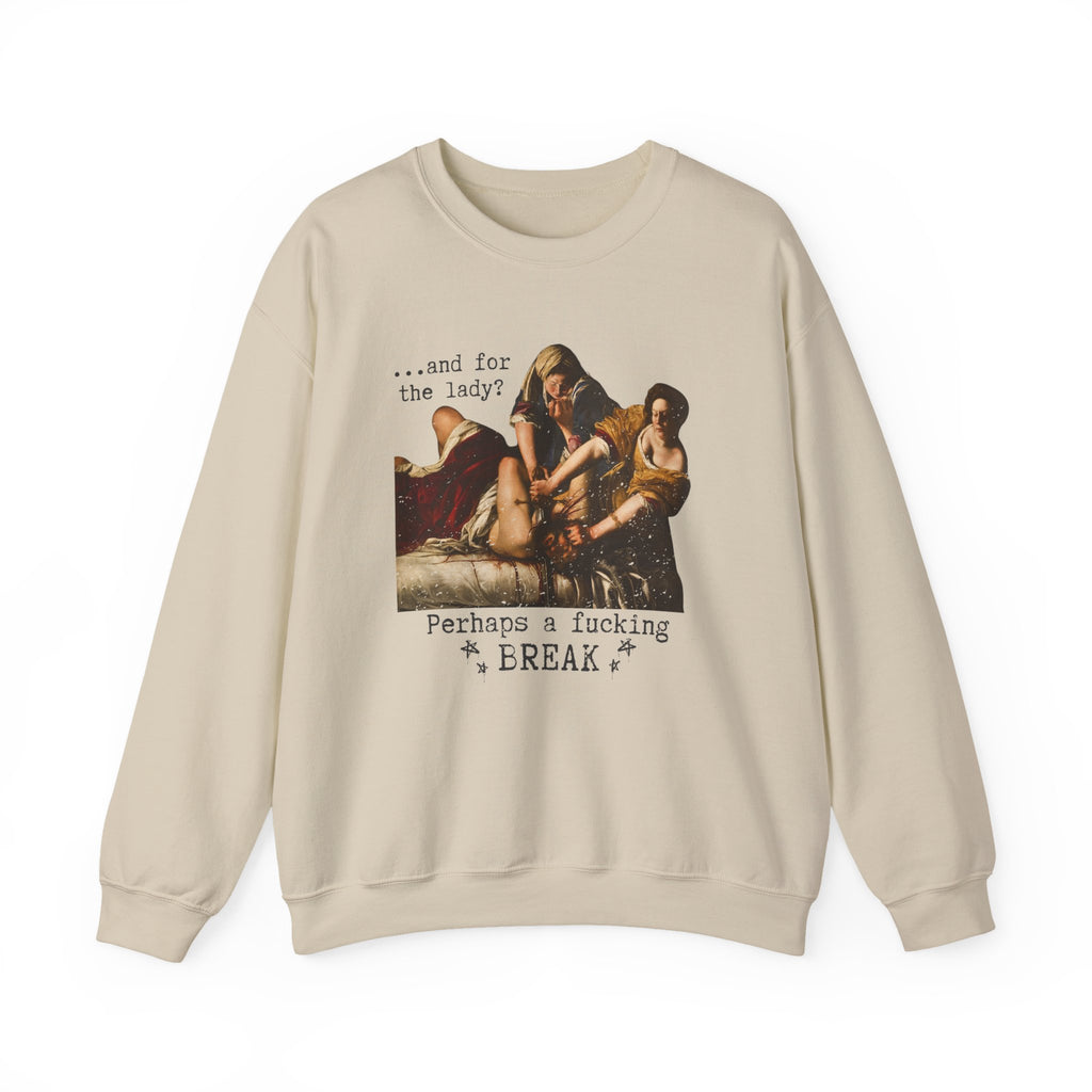 Additional photo of And for the Lady? Perhaps a Fucking Break sweatshirt