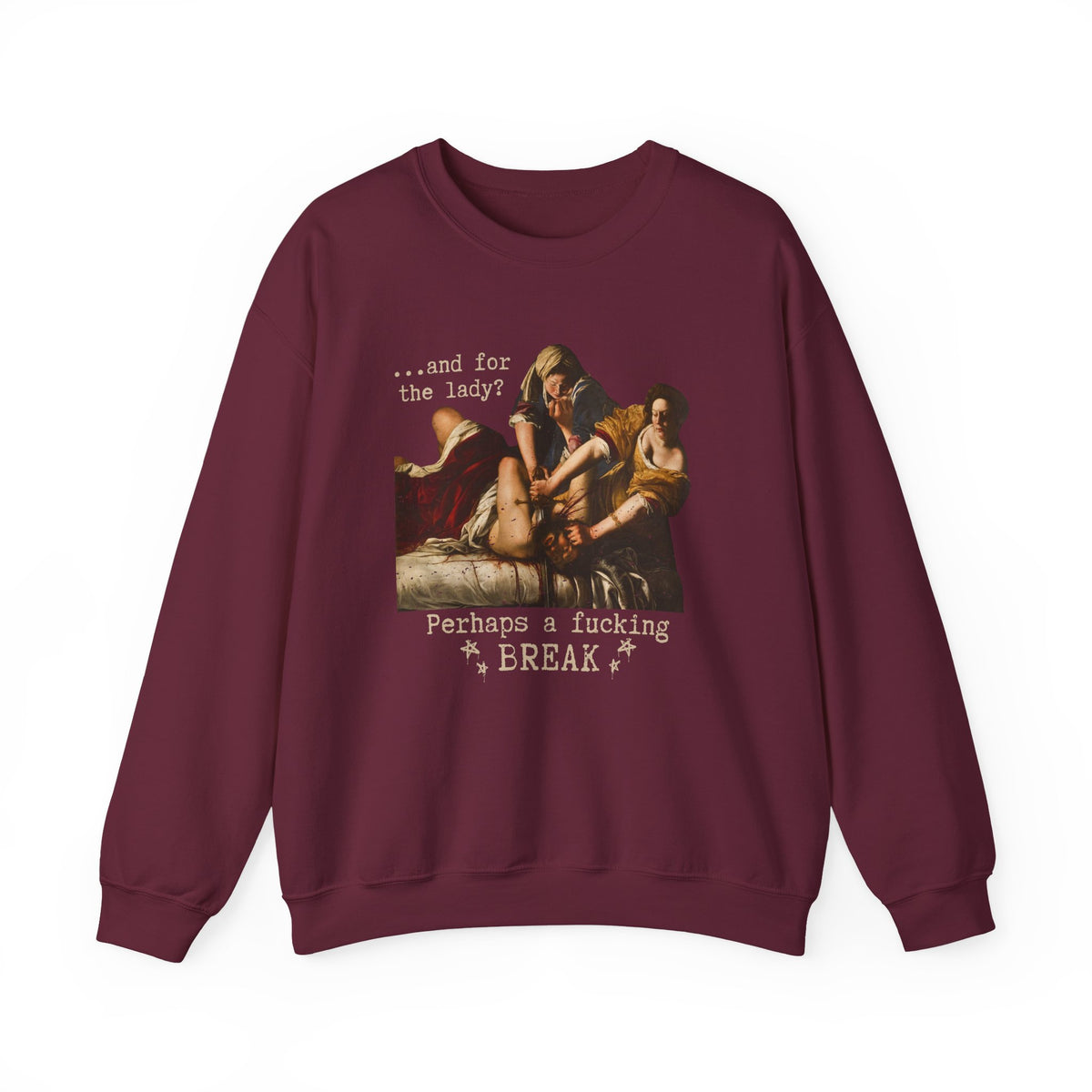 Additional photo of And for the Lady? Perhaps a Fucking Break sweatshirt