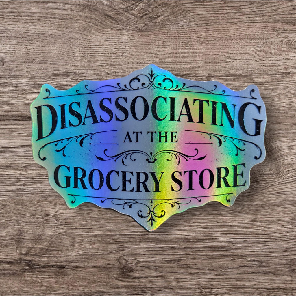 Disassociating at the Grocery Store Sticker | Funny Mental Health Vinyl Sticker for Laptop Water Bottle Gift