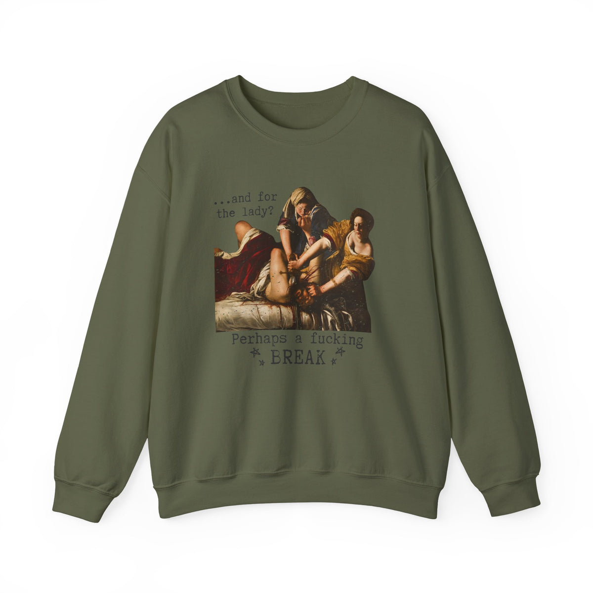 Additional photo of And for the Lady? Perhaps a Fucking Break sweatshirt