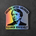 Eleanor Roosevelt Feminist Sticker | Original Antifa Girlfriend, Holographic Decal
