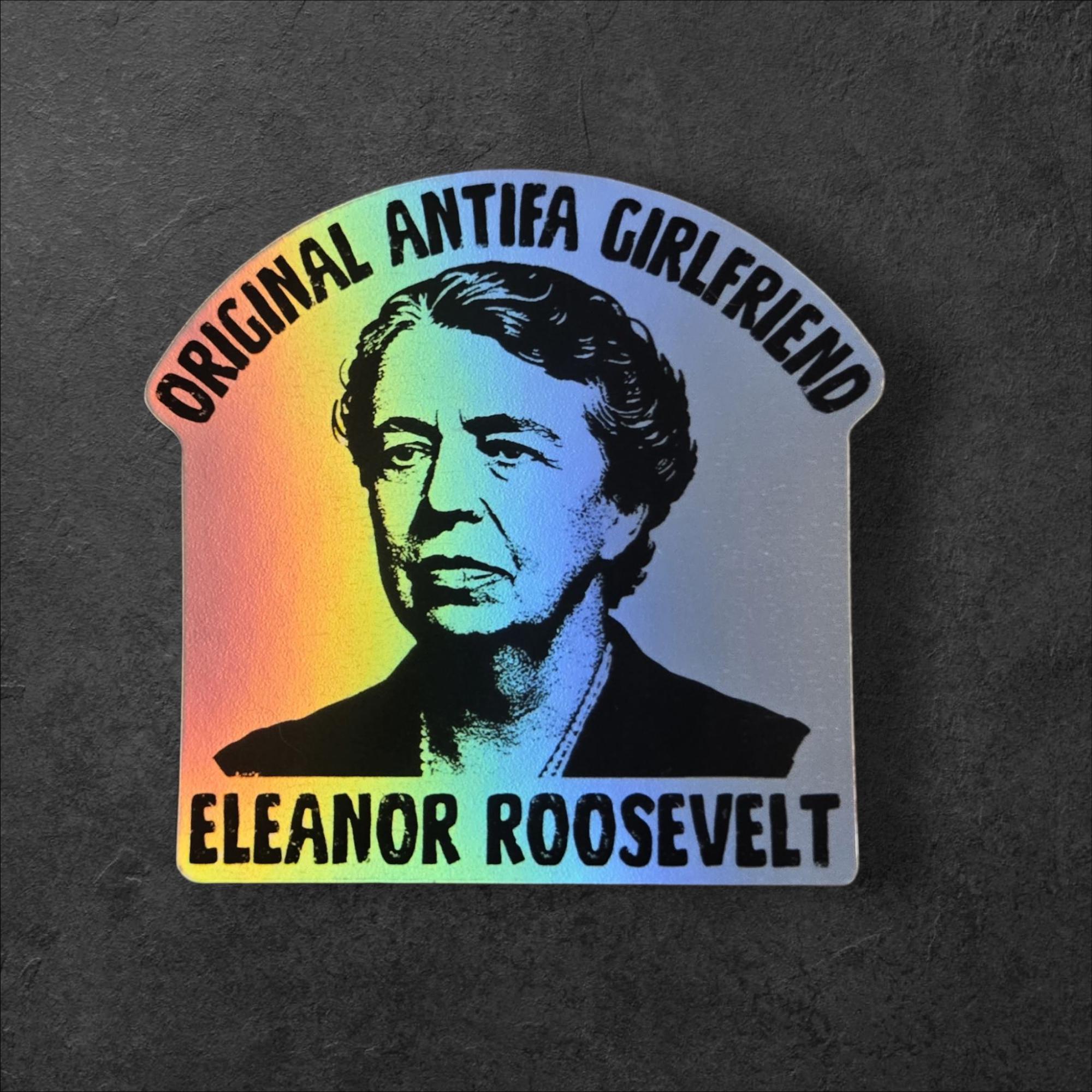 Eleanor Roosevelt Feminist Sticker | Original Antifa Girlfriend, Holographic Decal